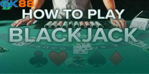 cách chơi blackjack tại Gk88